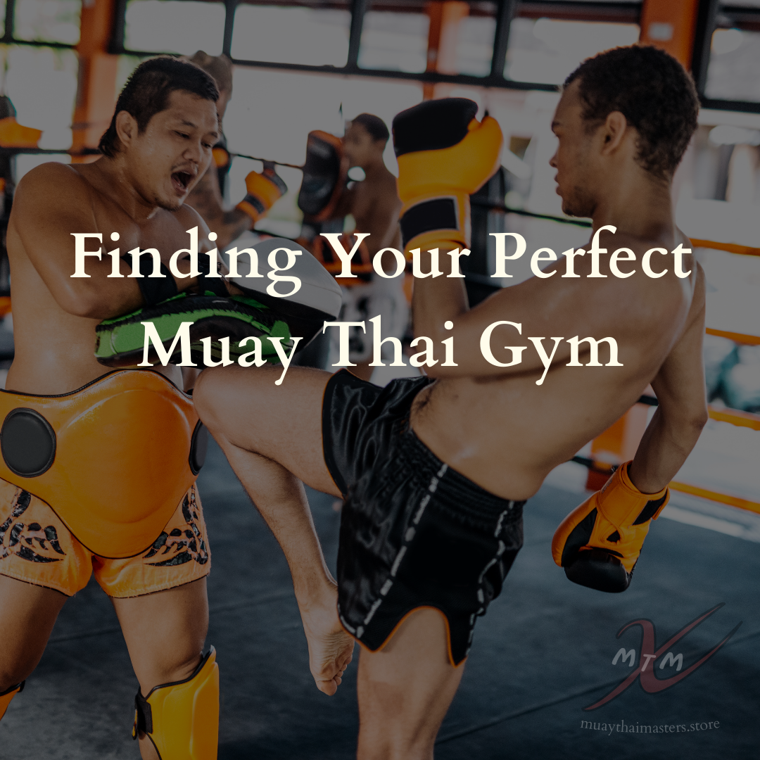Finding Your Perfect Muay Thai Gym